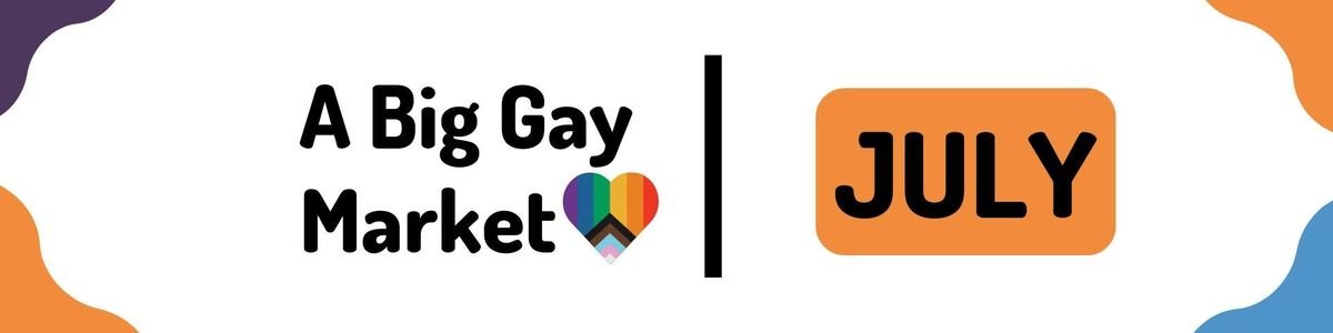 A Big Gay Market: July