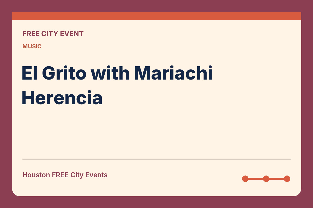 FREE Houston: El Grito with Mariachi Herencia