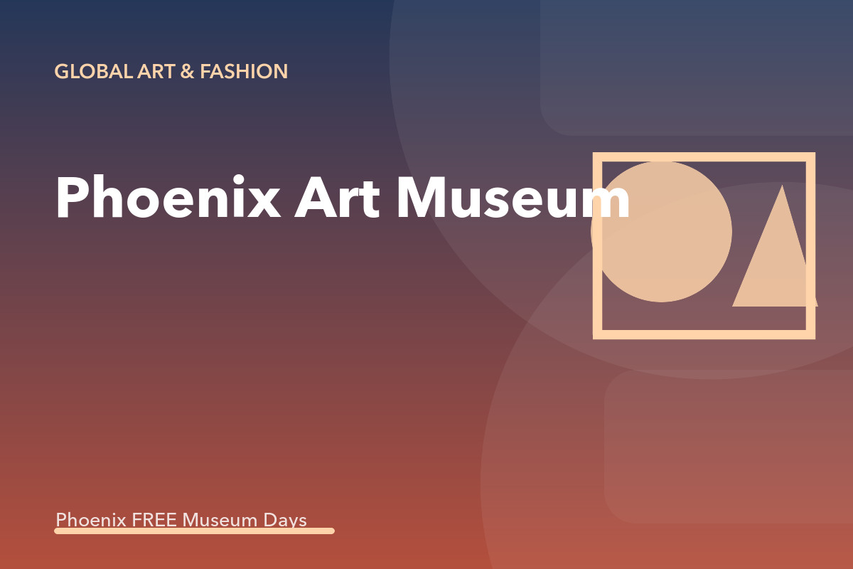 Phoenix Art Museum First Friday Free General Admission