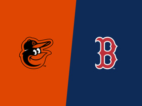 Orioles at Red Sox
