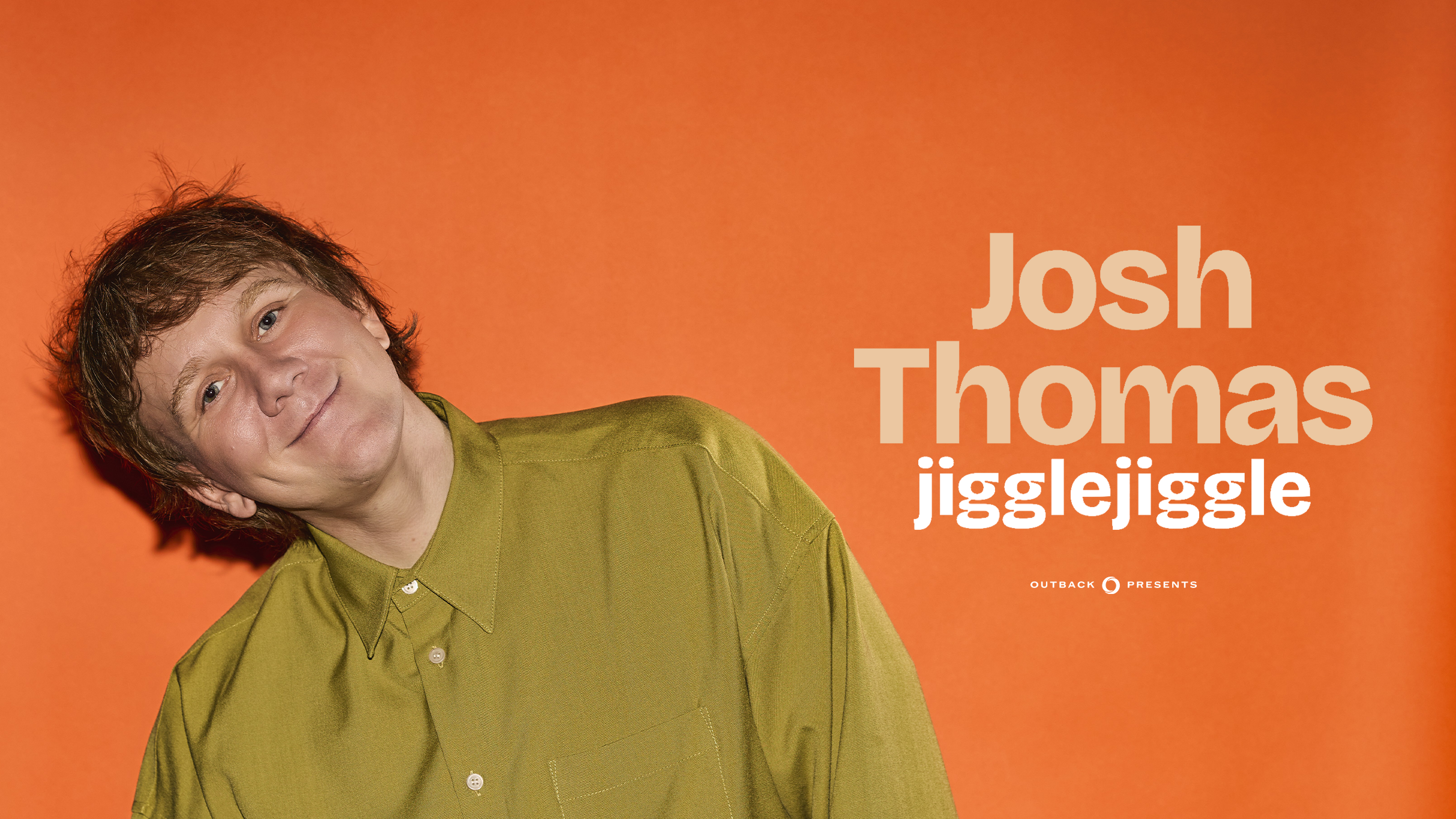 JOSH THOMAS: JIGGLE, JIGGLE