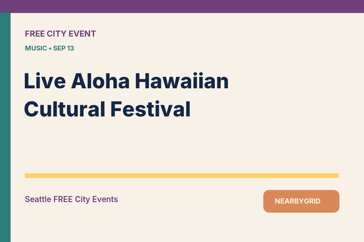 FREE Seattle: Live Aloha Hawaiian Cultural Festival