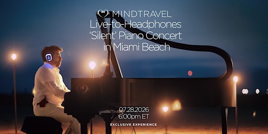 MindTravel July Live-to-Headphones Silent Piano Concert in Miami Beach