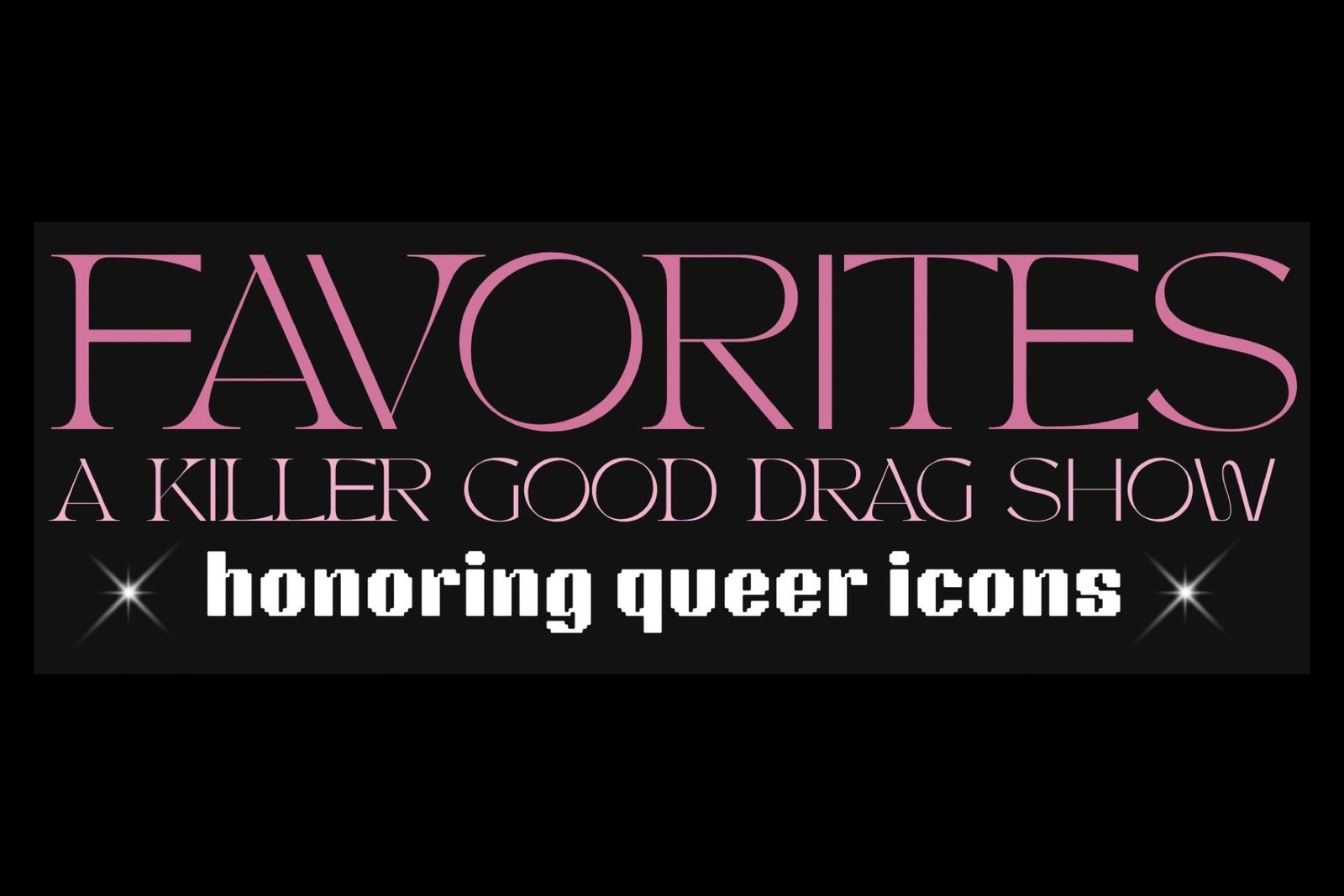 Favorites: A Killer Good Drag Show