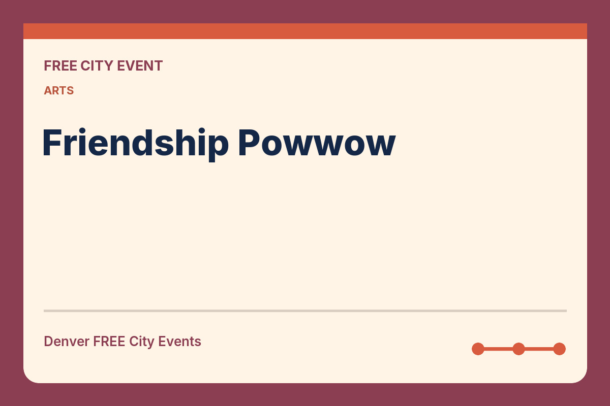 FREE Denver: Friendship Powwow