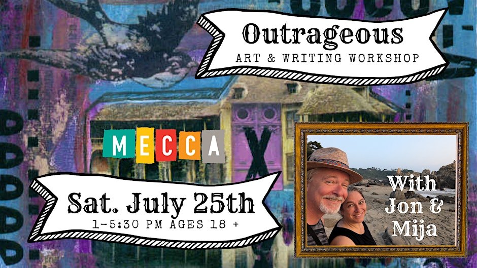 Outrageous: Art & Writing Workshop with Jon & Mija