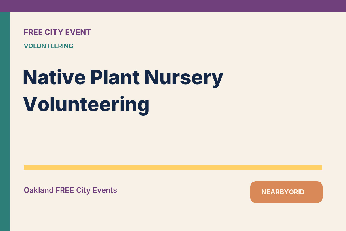 FREE Oakland: Native Plant Nursery Volunteering