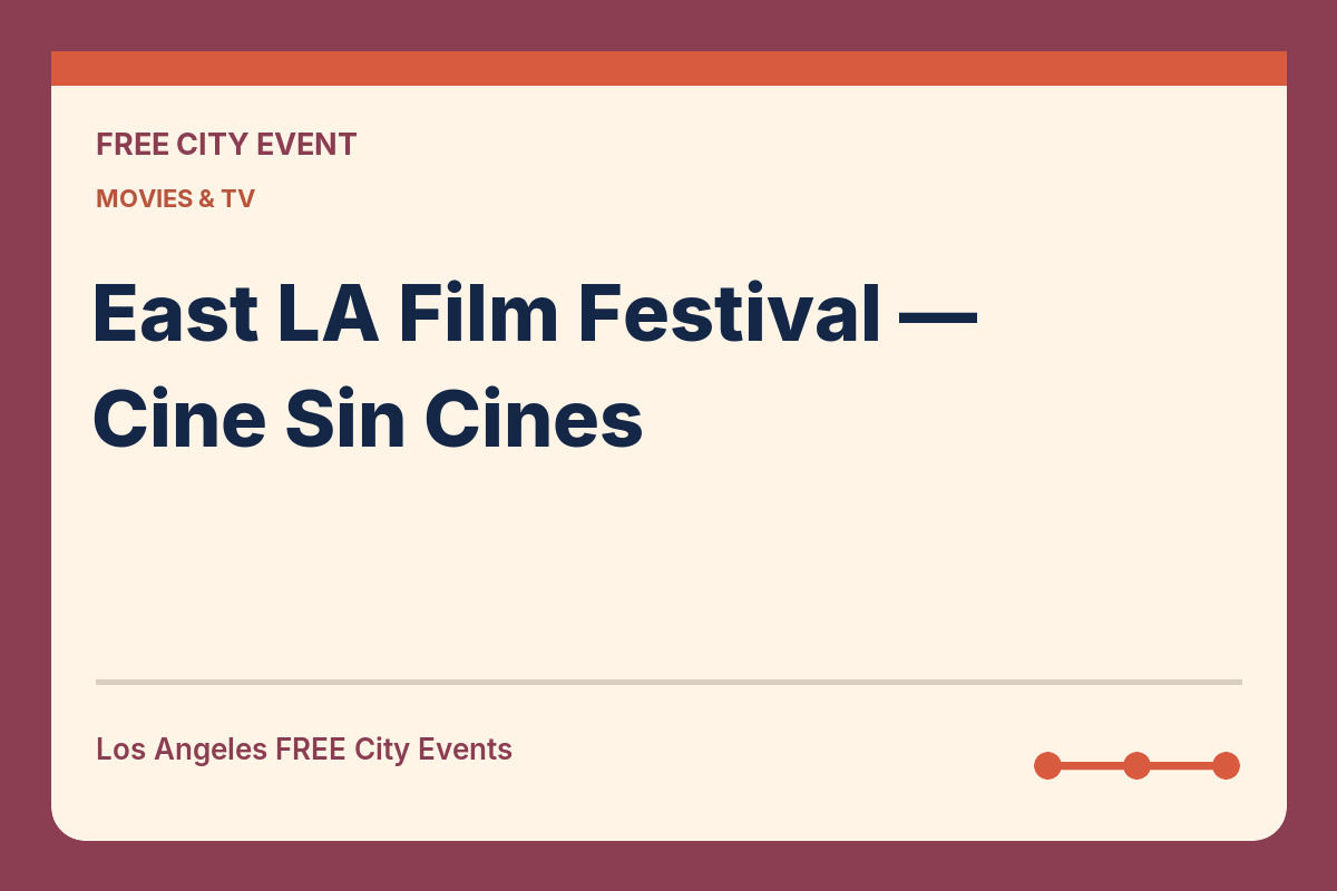 FREE Los Angeles: East LA Film Festival — Cine Sin Cines