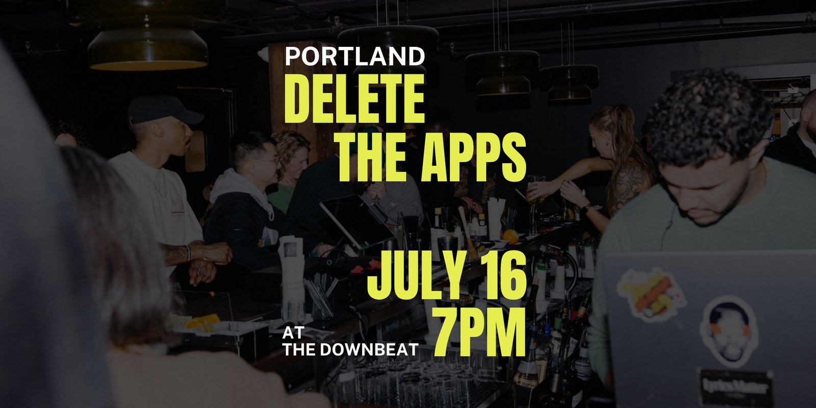 Portland: Delete the Apps, Meet People in Person at The Downbeat