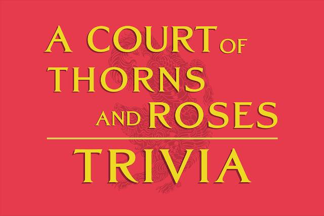 Book Club Trivia: A Court of Thorns and Roses