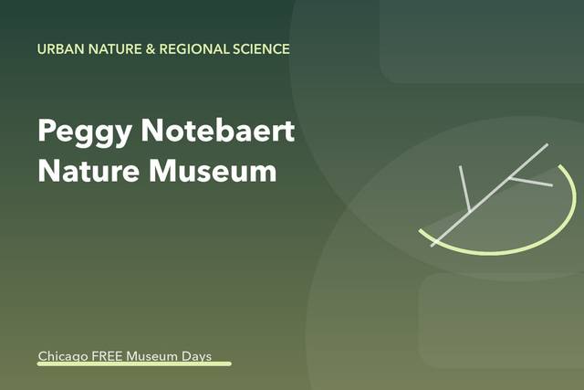 Peggy Notebaert Nature Museum Illinois Resident Free Day