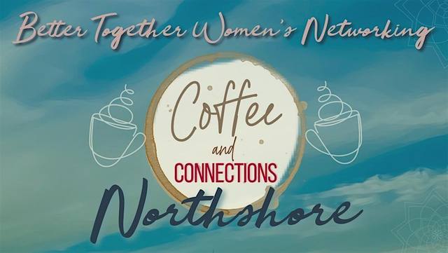 Better Together Women's Networking Northshore Coffee Connect