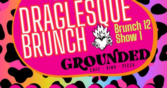 Draglesque Brunch @ Grounded