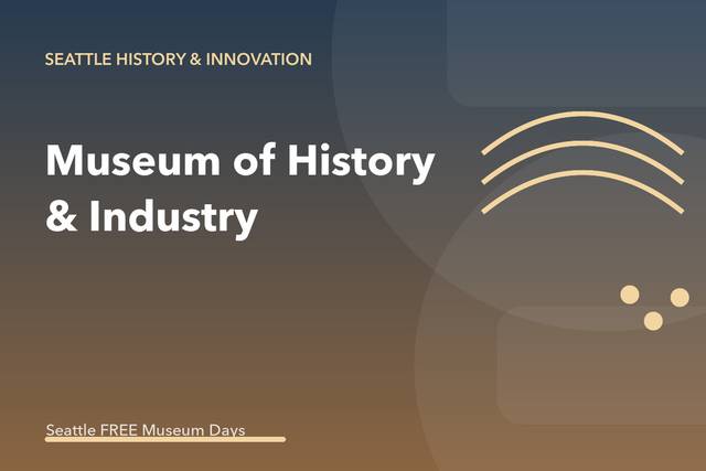Museum of History & Industry First Thursday