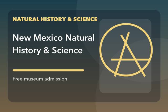 New Mexico Museum of Natural History and Science Free Admission for Valencia County and Isleta Pueblo