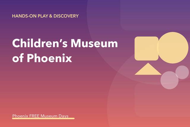 Children's Museum of Phoenix Free First Friday Night
