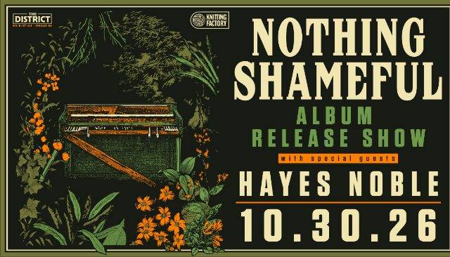 Nothing Shameful - Album Release Show ft. Hayes Noble