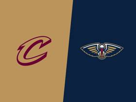 Cavaliers at Pelicans
