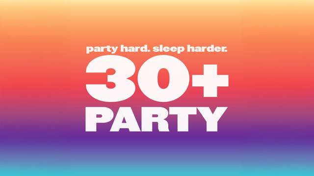 The 30+ Party- Millennial Dance Night (Ages 21+)