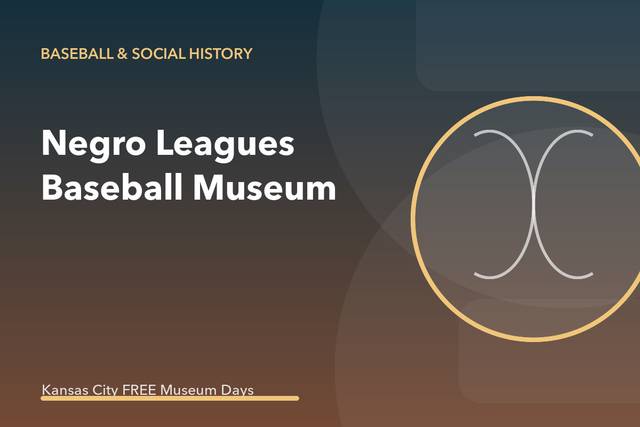 Negro Leagues Baseball Museum — Museums on Us Free Admission