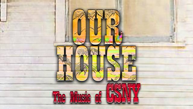 Our House - A Tribute to Crosby, Stills, Nash & Young