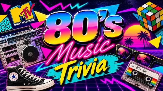 Music Trivia - the 80's