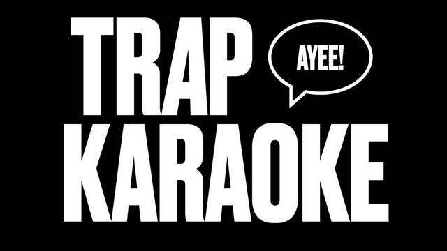 Trap Karaoke: Montclair