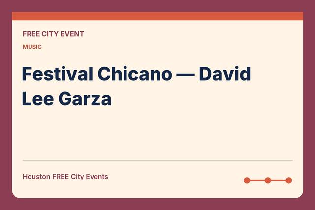 FREE Houston: Festival Chicano — David Lee Garza