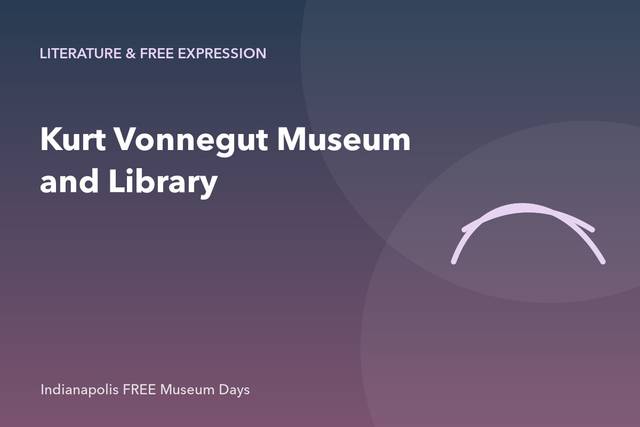 Kurt Vonnegut Museum and Library — Goodbye Blue Monday Free Admission