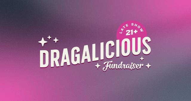 Dragalicious 2026 Cabaret (21+ Late Show)