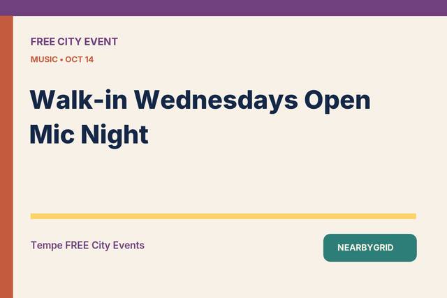 FREE Tempe: Walk-in Wednesdays Open Mic Night