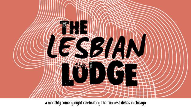 The Lesbian Lodge: Queer Comedy Showcase