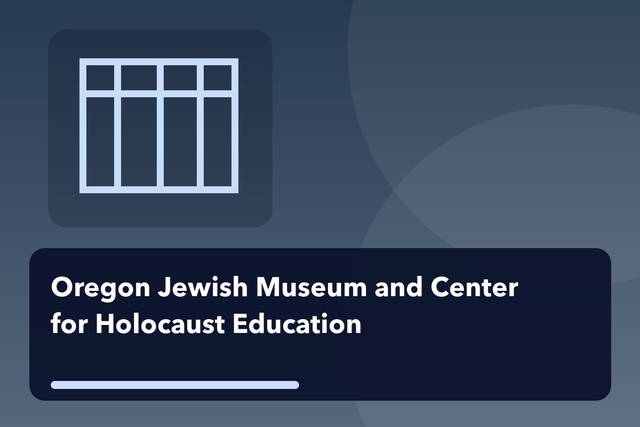 Oregon Jewish Museum and Center for Holocaust Education Free First Sunday