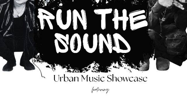 Run the Sound | Urban Music Showcase *FREE*