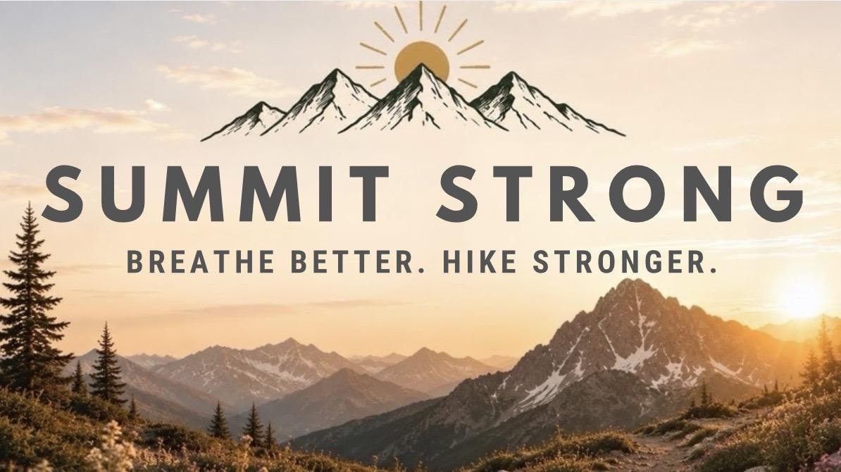 Summit Strong: Breathe Better. Hike Stronger.