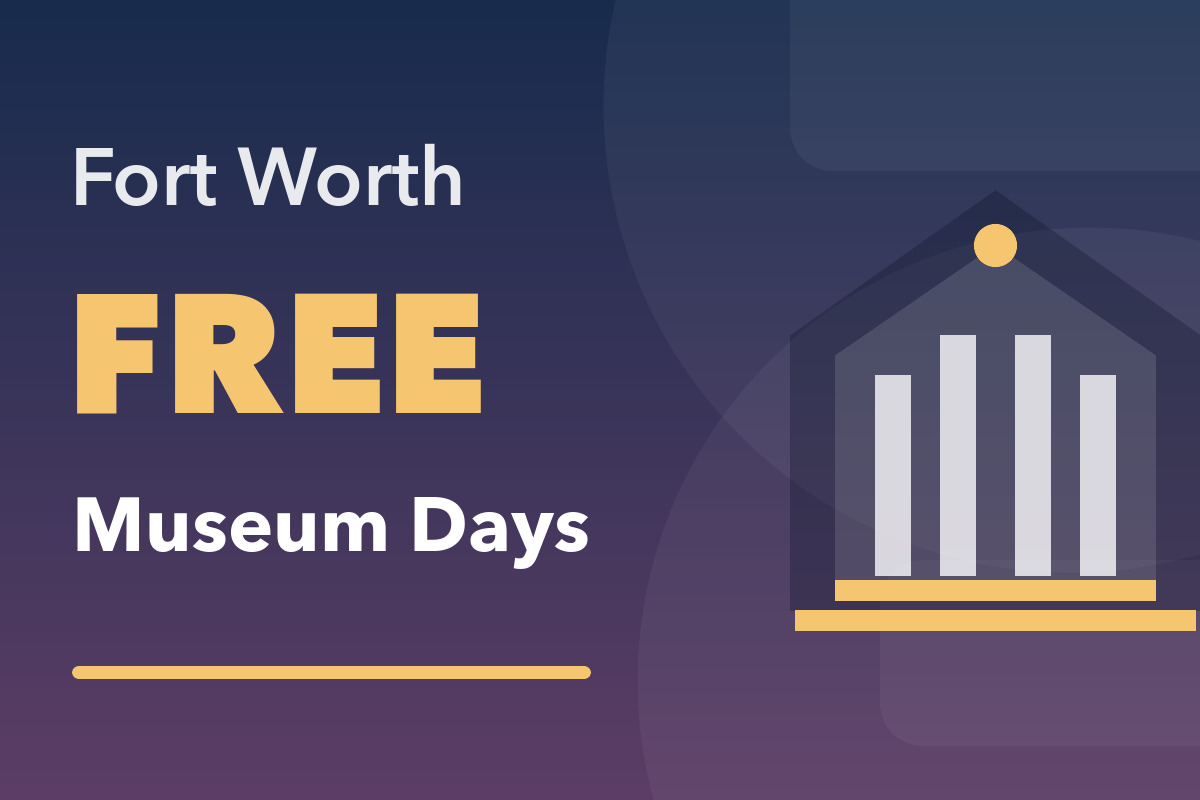 Fort Worth FREE Museum Days