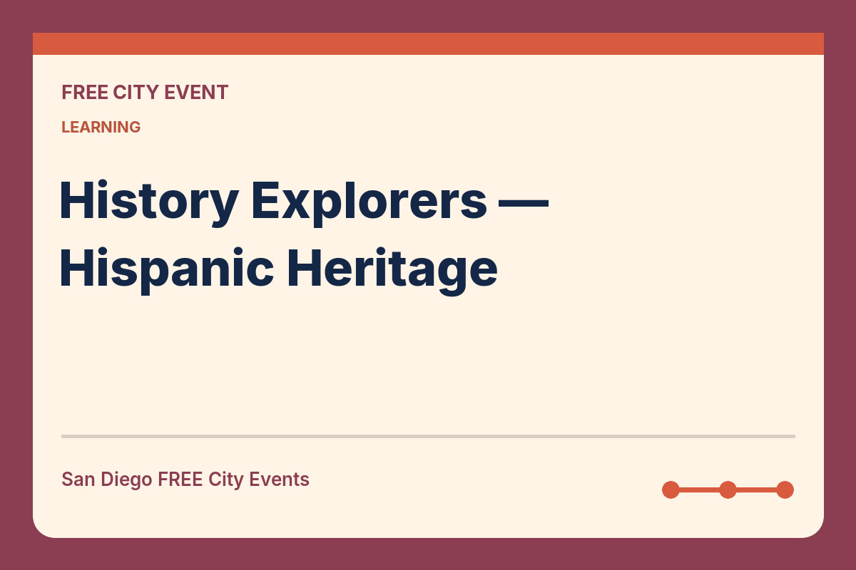 FREE San Diego: History Explorers — Hispanic Heritage