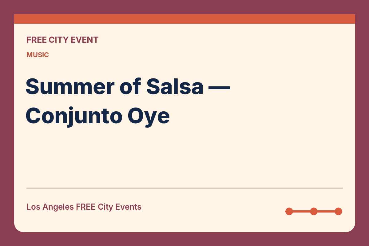 FREE Los Angeles: Summer of Salsa — Conjunto Oye