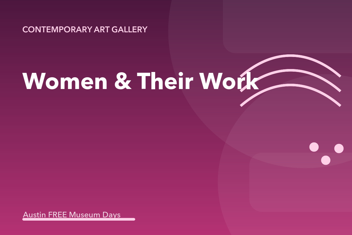 Women and Their Work: Austin Museum Day