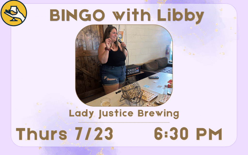Bingo with Libby (Lady Justice Brewing)