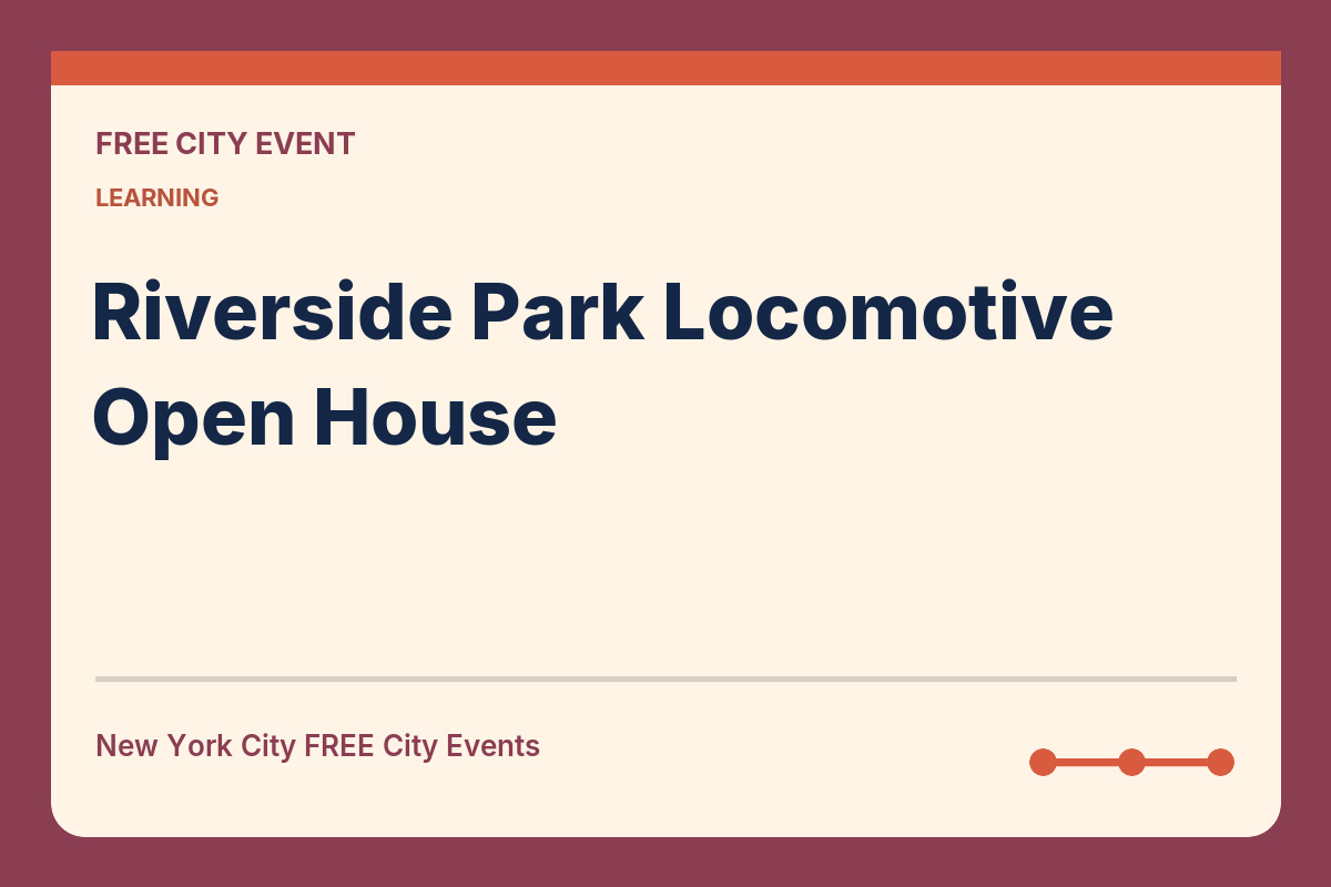 FREE NYC: Riverside Park Locomotive Open House