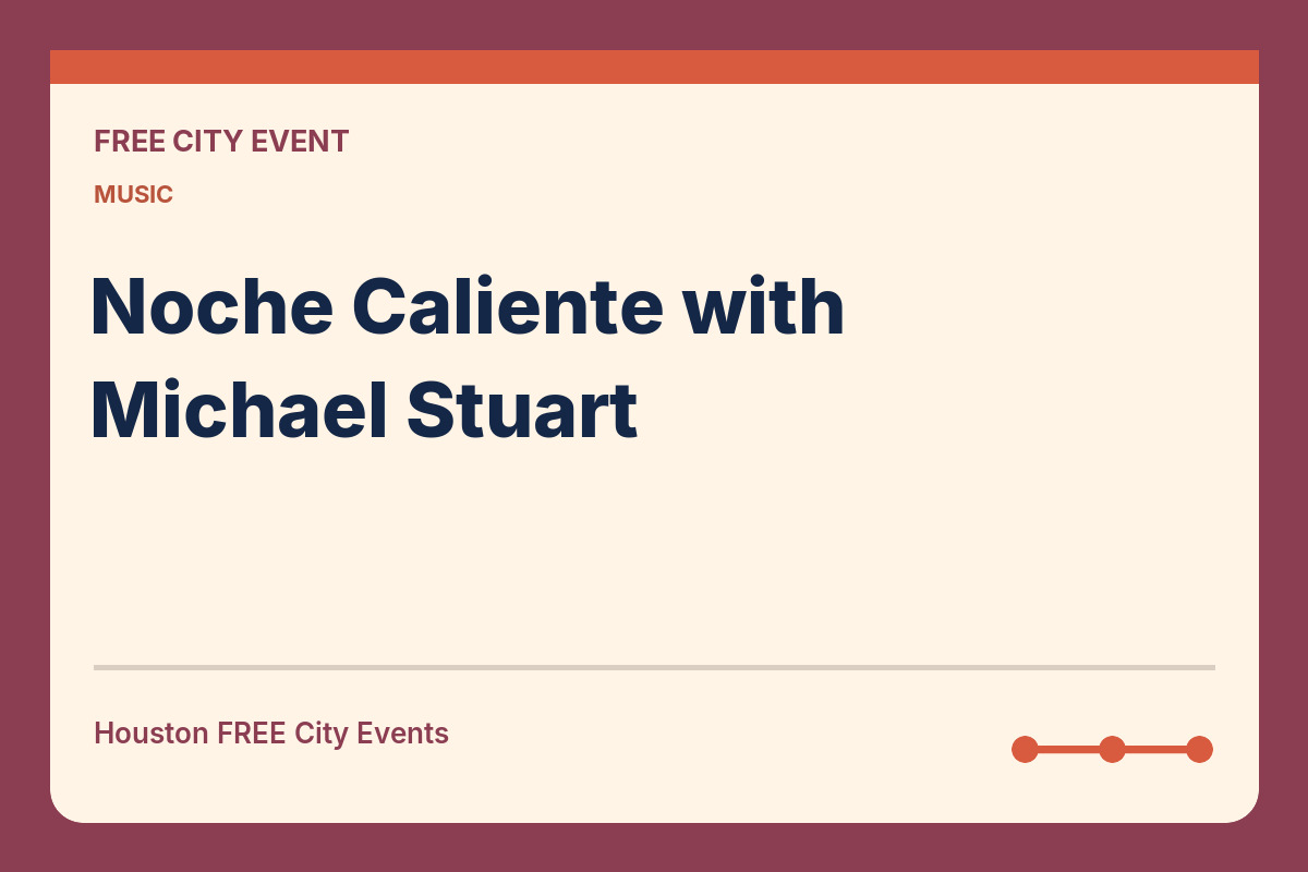 FREE Houston: Noche Caliente with Michael Stuart