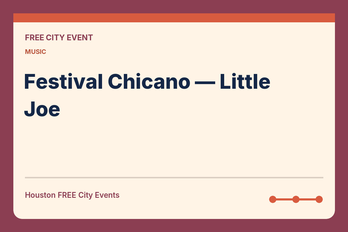 FREE Houston: Festival Chicano — Little Joe