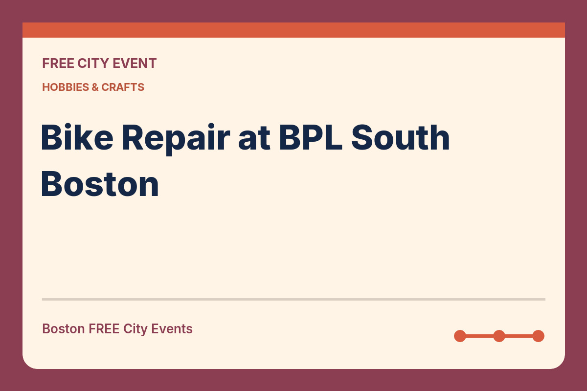 FREE Boston: Bike Repair at BPL South Boston