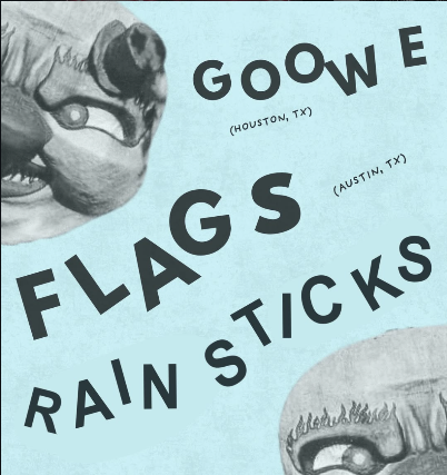 FLAGS // GOOWE // RAINSTICKS