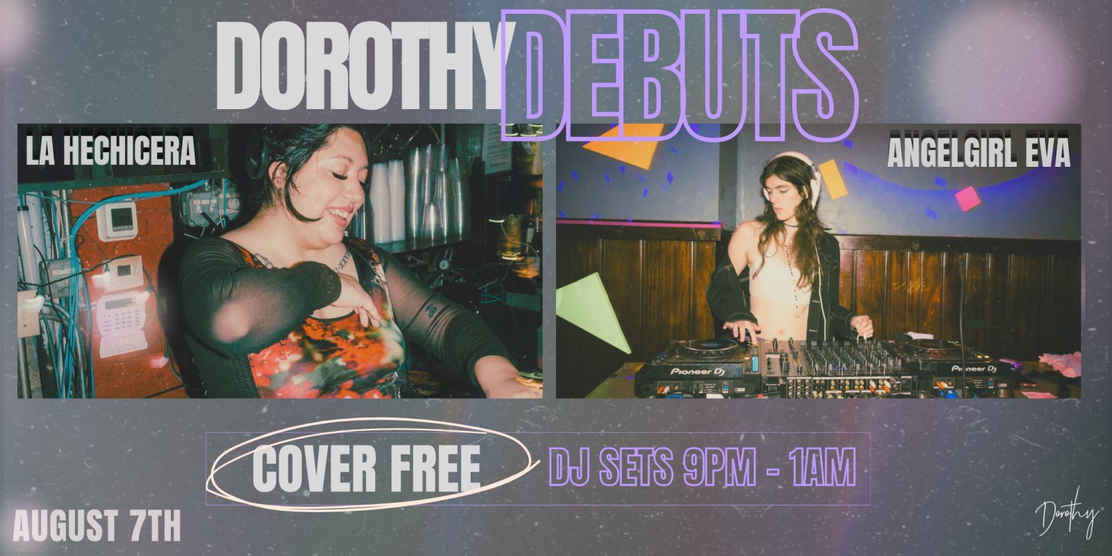 Dorothy Debuts ft. DJs La Hechicera and angelgirl EVA