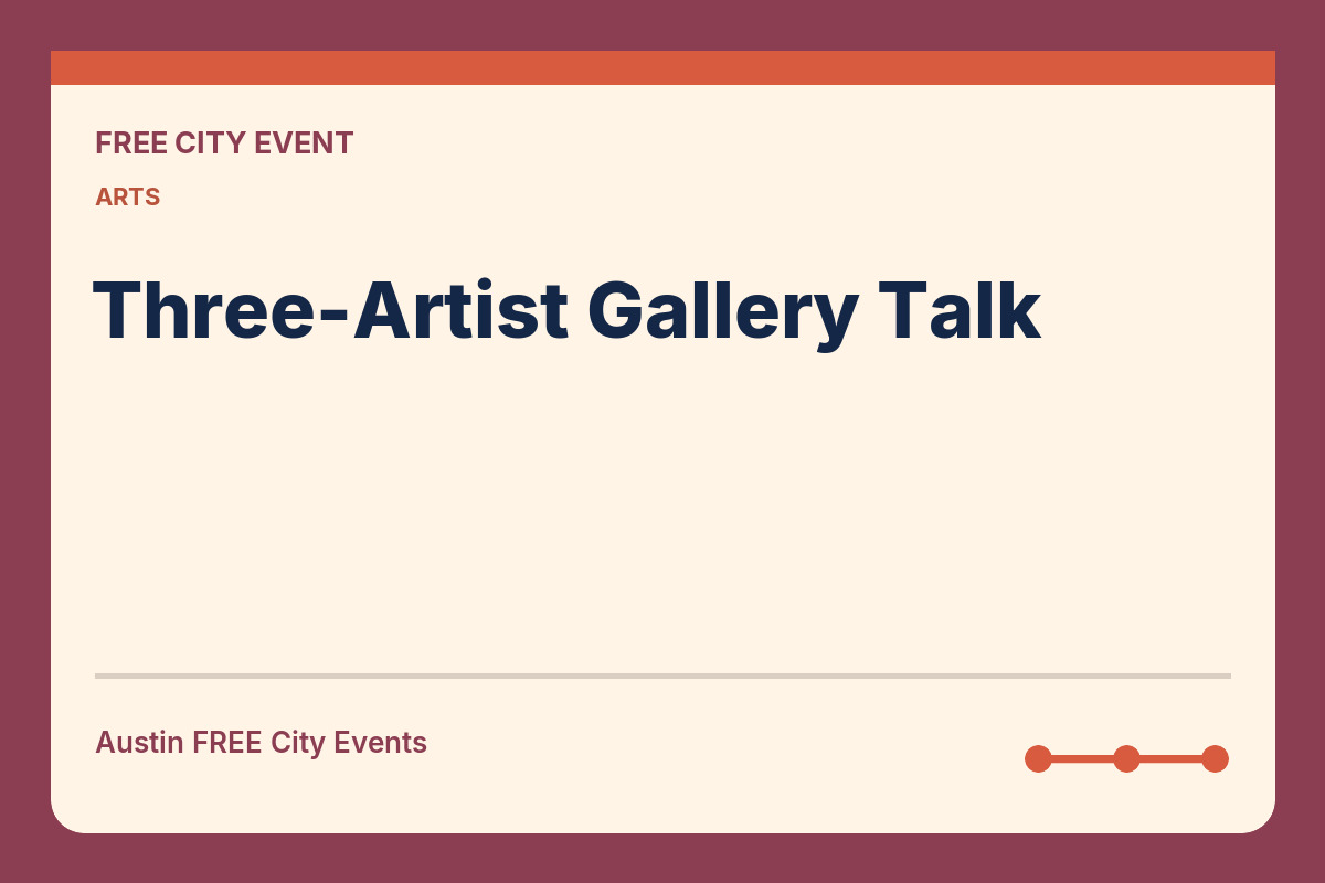 FREE Austin: Three-Artist Gallery Talk