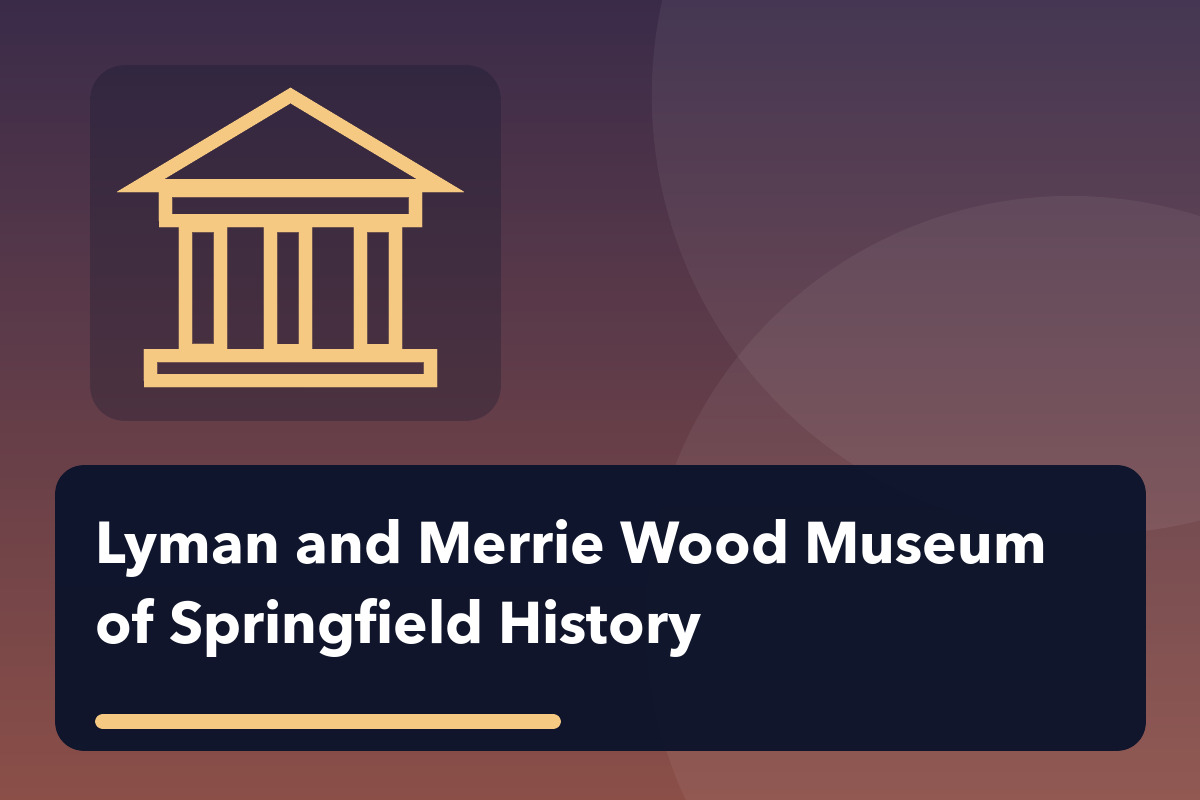 Free First Wednesday at Lyman and Merrie Wood Museum of Springfield History