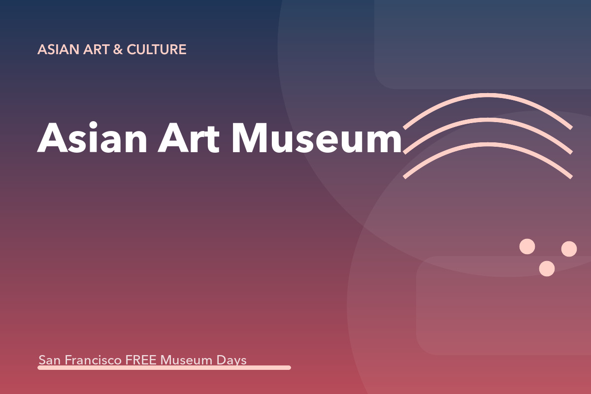 Asian Art Museum: Free First Sunday